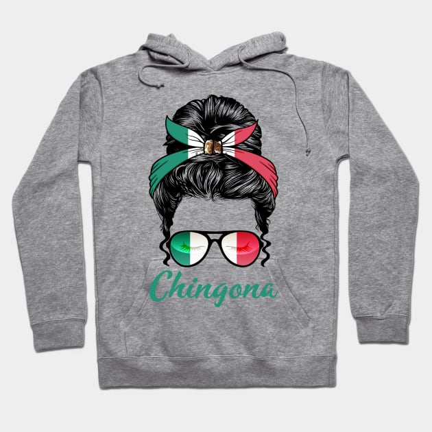 Chingona Patriotic Proud Mexican Girl Hoodie by PnJ